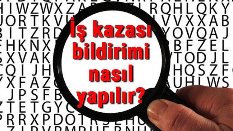 İş Kazası Bildirimi Nasıl Yapılır, Bildirim Süresi Ne Kadar